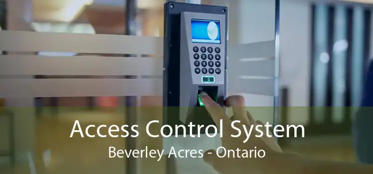 Access Control System Beverley Acres - Ontario
