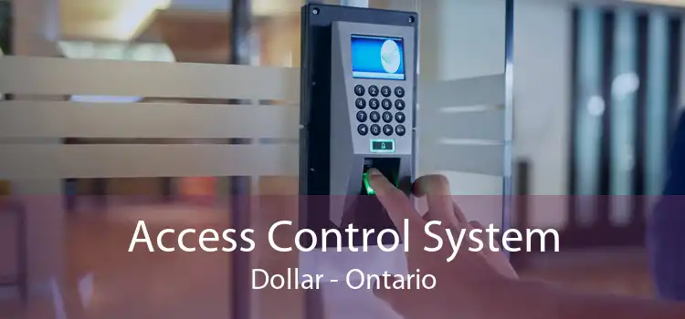 Access Control System Dollar - Ontario