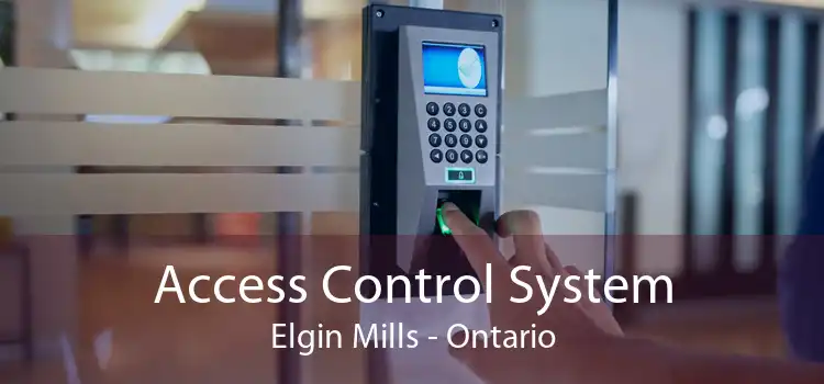 Access Control System Elgin Mills - Ontario