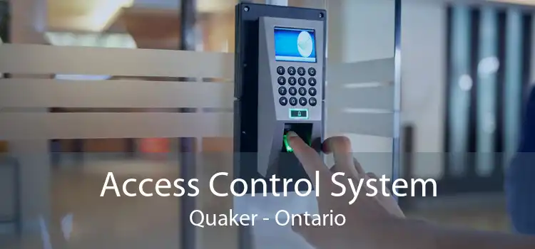 Access Control System Quaker - Ontario