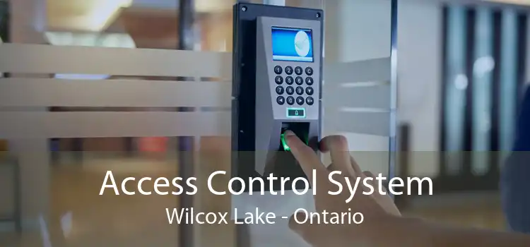 Access Control System Wilcox Lake - Ontario