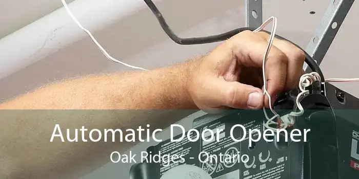 Automatic Door Opener Oak Ridges - Ontario