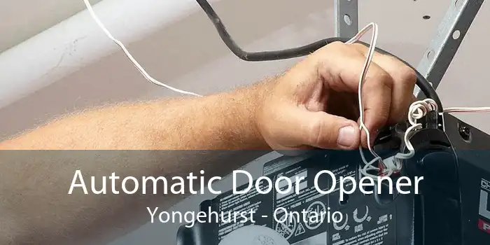 Automatic Door Opener Yongehurst - Ontario