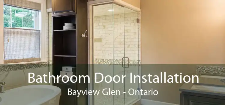 Bathroom Door Installation Bayview Glen - Ontario