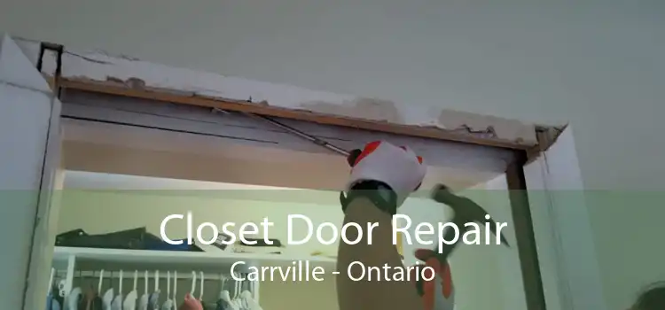 Closet Door Repair Carrville - Ontario