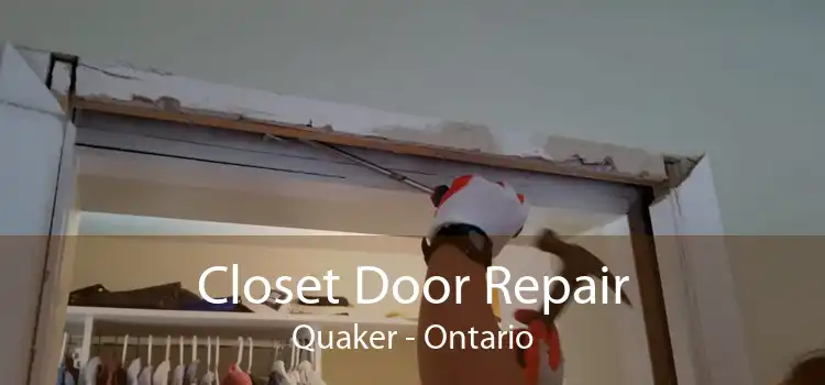Closet Door Repair Quaker - Ontario