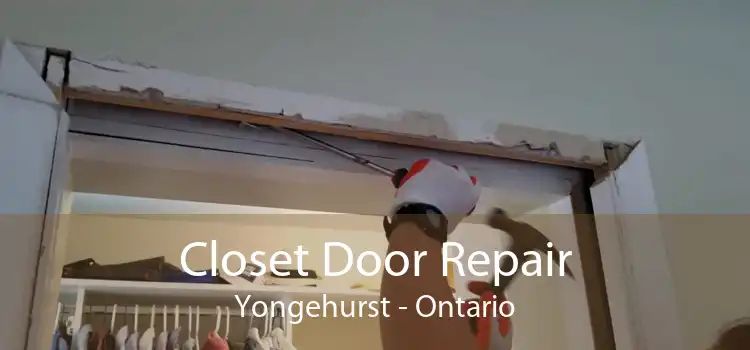 Closet Door Repair Yongehurst - Ontario