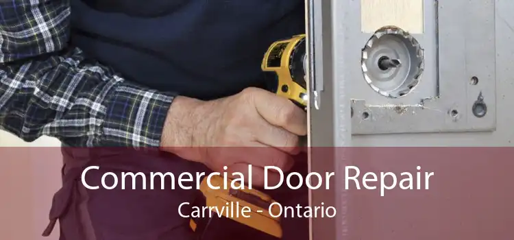 Commercial Door Repair Carrville - Ontario