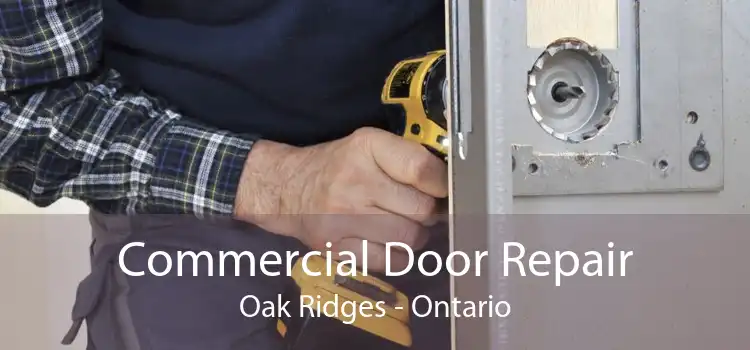 Commercial Door Repair Oak Ridges - Ontario