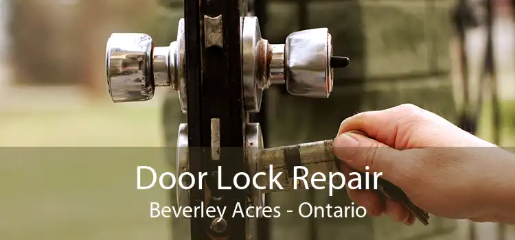Door Lock Repair Beverley Acres - Ontario
