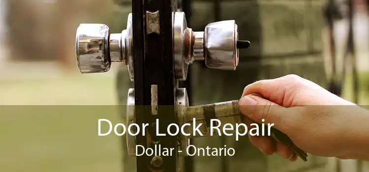 Door Lock Repair Dollar - Ontario