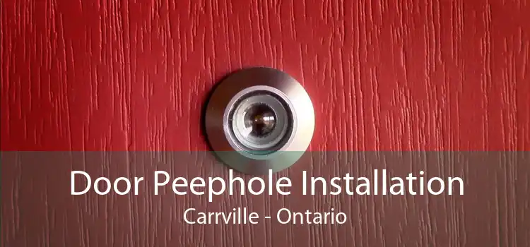 Door Peephole Installation Carrville - Ontario