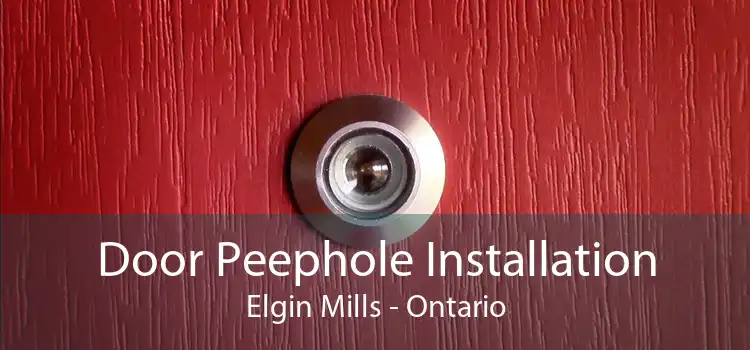 Door Peephole Installation Elgin Mills - Ontario