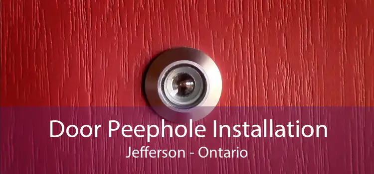 Door Peephole Installation Jefferson - Ontario