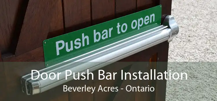 Door Push Bar Installation Beverley Acres - Ontario