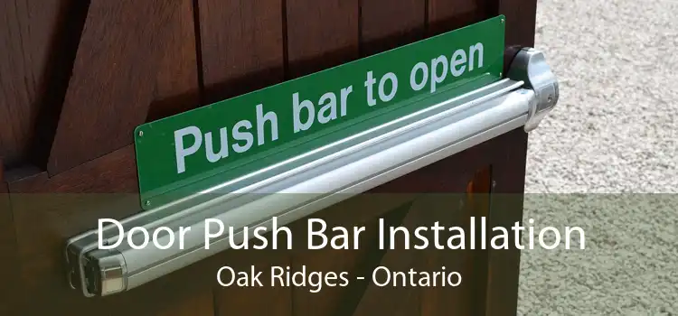 Door Push Bar Installation Oak Ridges - Ontario