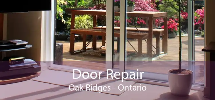 Door Repair Oak Ridges - Ontario