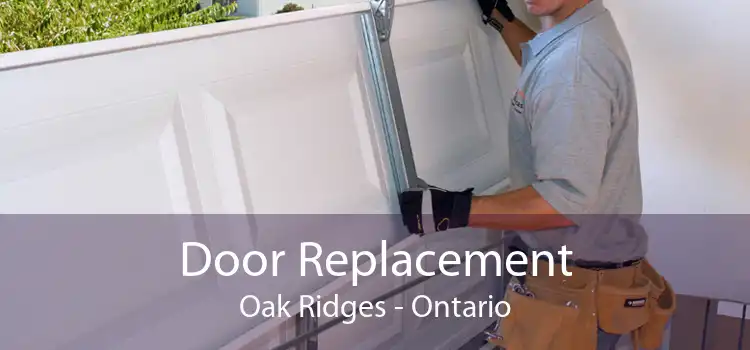 Door Replacement Oak Ridges - Ontario