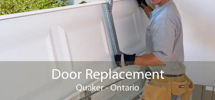 Door Replacement Quaker - Ontario