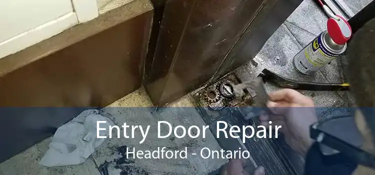 Entry Door Repair Headford - Ontario