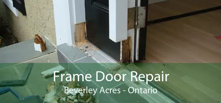 Frame Door Repair Beverley Acres - Ontario