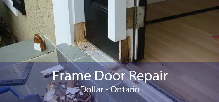 Frame Door Repair Dollar - Ontario