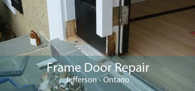Frame Door Repair Jefferson - Ontario