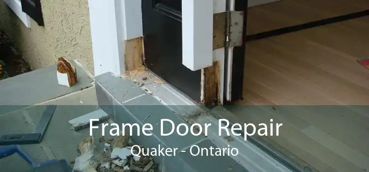 Frame Door Repair Quaker - Ontario