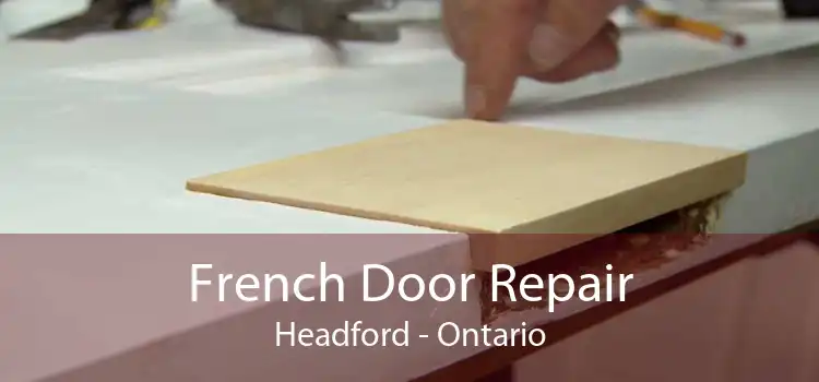 French Door Repair Headford - Ontario