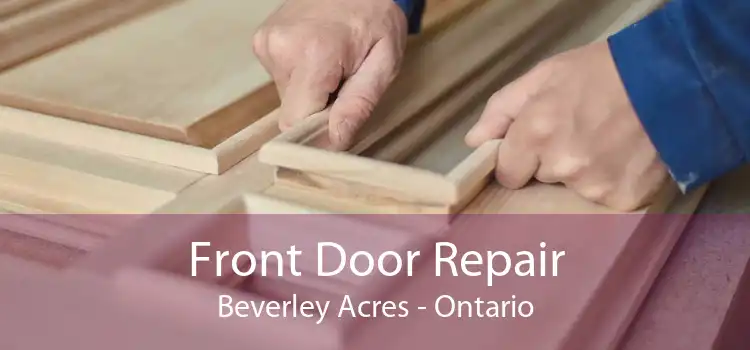 Front Door Repair Beverley Acres - Ontario