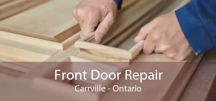 Front Door Repair Carrville - Ontario