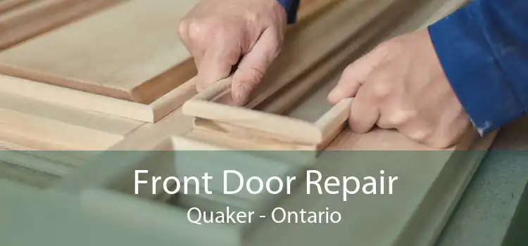 Front Door Repair Quaker - Ontario