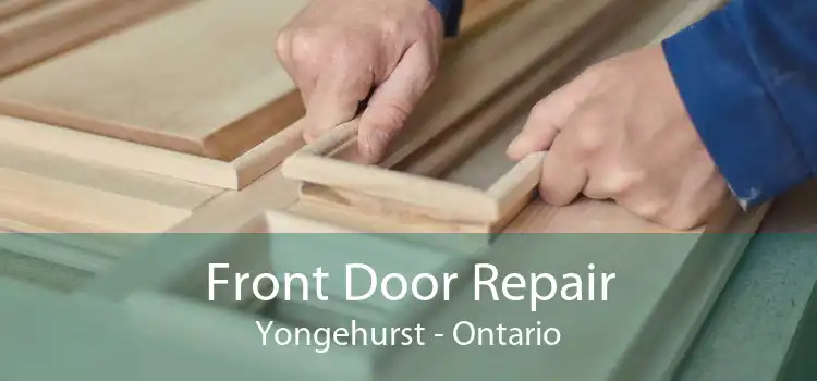 Front Door Repair Yongehurst - Ontario