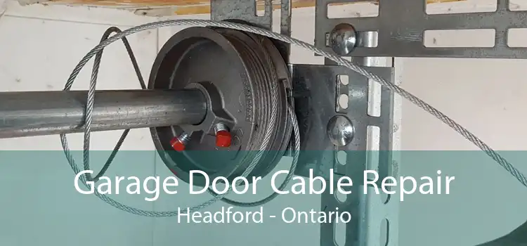 Garage Door Cable Repair Headford - Ontario