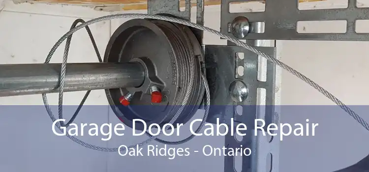 Garage Door Cable Repair Oak Ridges - Ontario