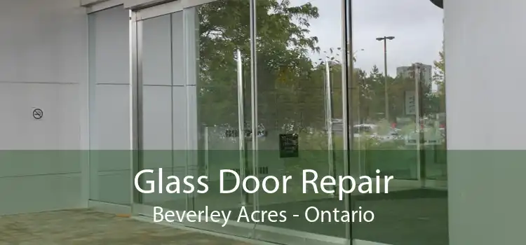 Glass Door Repair Beverley Acres - Ontario
