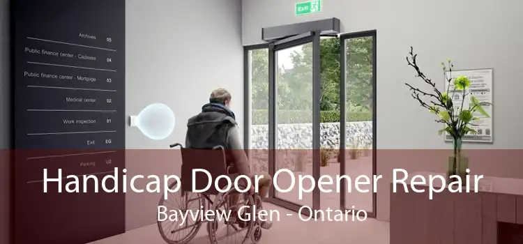 Handicap Door Opener Repair Bayview Glen - Ontario