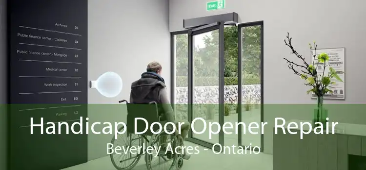 Handicap Door Opener Repair Beverley Acres - Ontario