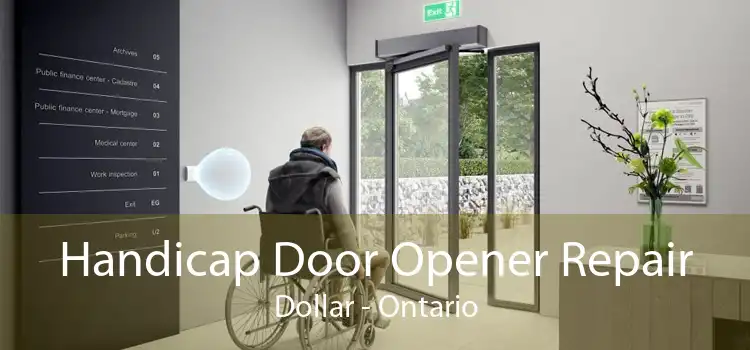 Handicap Door Opener Repair Dollar - Ontario