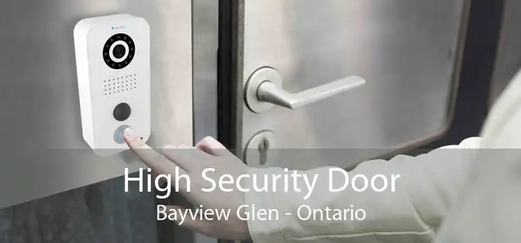 High Security Door Bayview Glen - Ontario