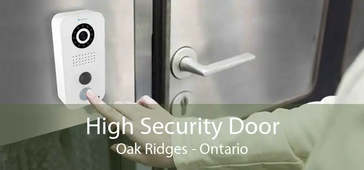 High Security Door Oak Ridges - Ontario