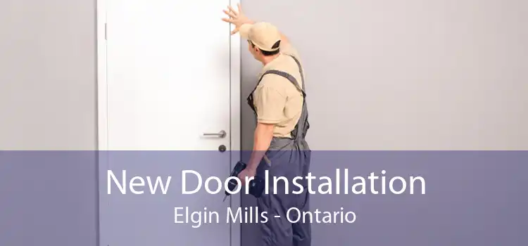 New Door Installation Elgin Mills - Ontario