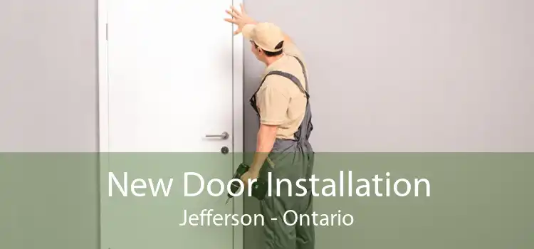 New Door Installation Jefferson - Ontario