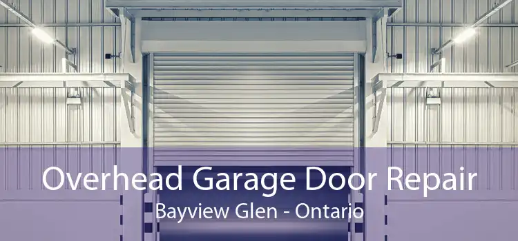 Overhead Garage Door Repair Bayview Glen - Ontario