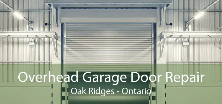 Overhead Garage Door Repair Oak Ridges - Ontario