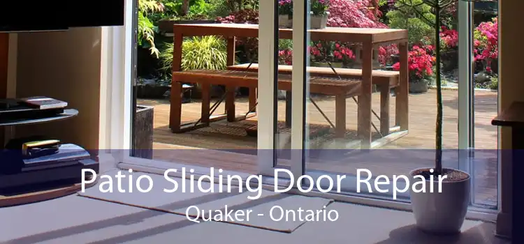 Patio Sliding Door Repair Quaker - Ontario