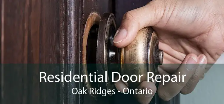 Residential Door Repair Oak Ridges - Ontario