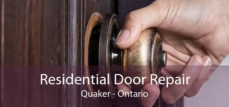 Residential Door Repair Quaker - Ontario