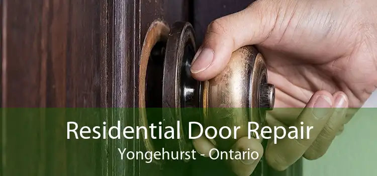 Residential Door Repair Yongehurst - Ontario