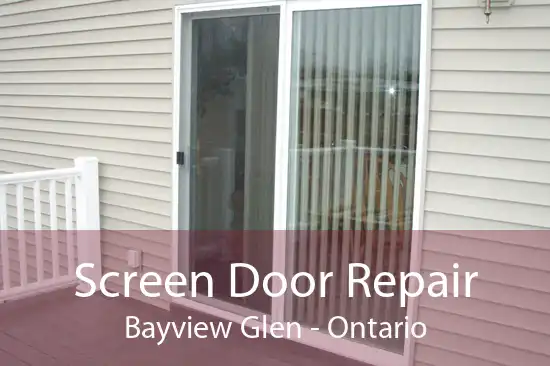 Screen Door Repair Bayview Glen - Ontario
